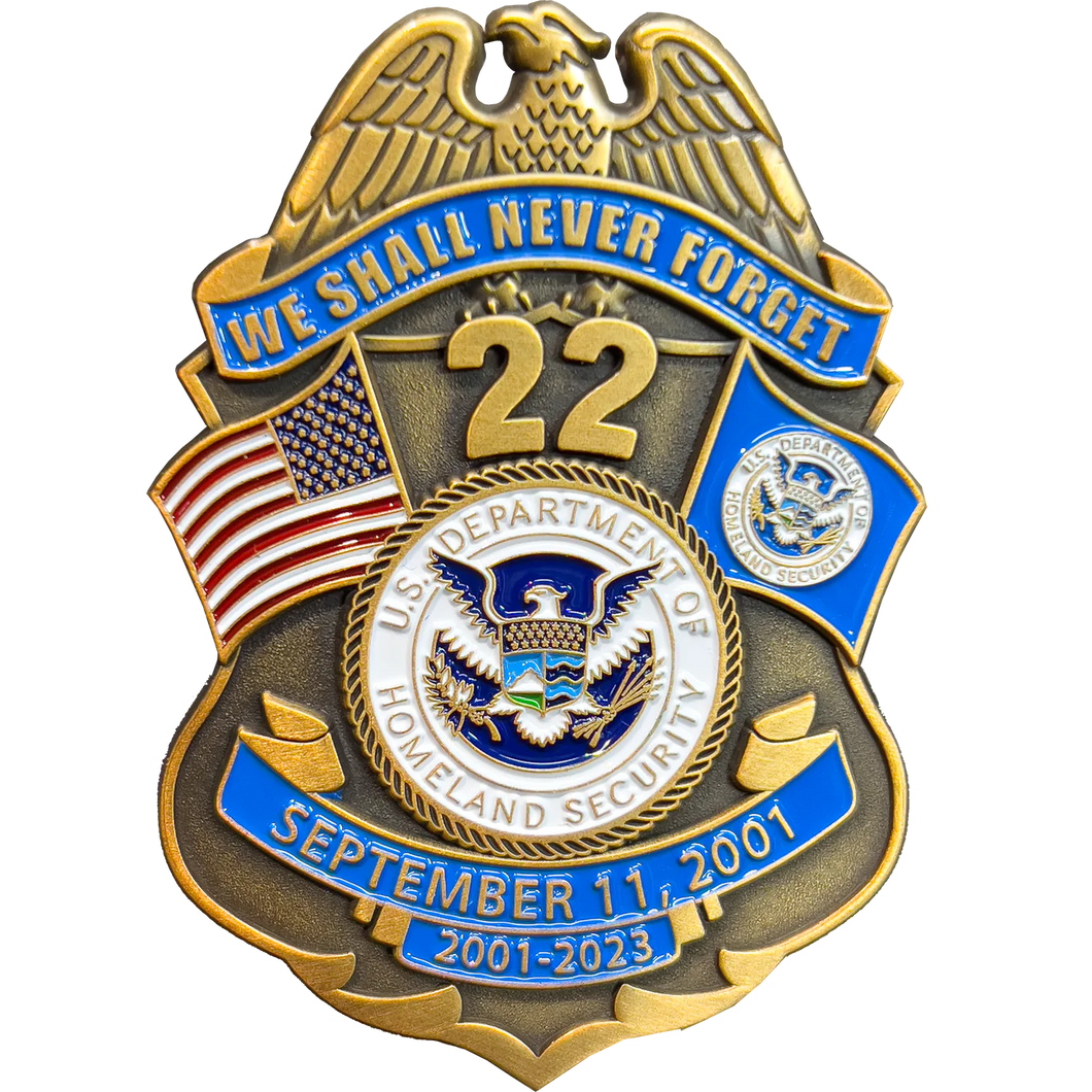 CBP BPA FAM HSI FEMA FPS Officer Agent September 11th 9/11 Commemorative 22nd Anniversary Memorial Shield Honor First BL3-021