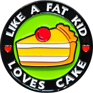 I Love You like a Fat Kid Loves Cake Challenge Coin Birthday Anniversary Valentines Day Present Gift EL2-011