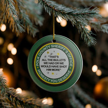 Load image into Gallery viewer, Quote Version 1  Polk County Sheriff's Office Sheriff Grady Judd Quotes 3" Ceramic Christmas Ornament Made In The USA Ships From The USA
