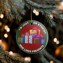 Load image into Gallery viewer, Funny Atheist Who Likes Presents 3" Ceramic Christmas Ornament Made In The USA Ships From The USA