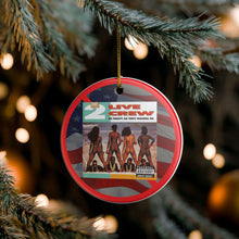 Load image into Gallery viewer, 2 Live Crew Nasty As They Wanna Be 3" Ceramic Christmas Ornament Made In The USA Ships From The USA