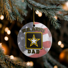 Load image into Gallery viewer, US Army United States Army Dad  3" Ceramic Christmas Ornament Made In The USA  Ships From The USA