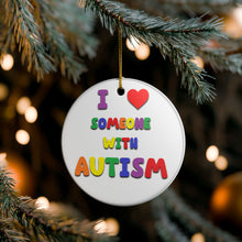 Load image into Gallery viewer, I Love Someone With Autism 3&quot; Ceramic Christmas Holiday Ornament Made In The USA Ships From The USA