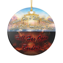 Load image into Gallery viewer, Heaven Has Wall Hell Has Open Borders Ornament 3" Ceramic Ornament Made In The USA Ships From The USA