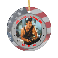 Load image into Gallery viewer, DIE HARD NOW I HAVE A MACHINE GUN 3&quot; CERAMIC CHRISTMAS ORNAMENT MADE IN THE USA SHIPS FROM THE USA