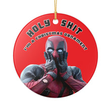 Load image into Gallery viewer, Deadpool Holy Sh!t I'm A Christmas Ornament 3" Ceramic Ornament Made In The USA Ships From The USA