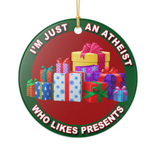Load image into Gallery viewer, Funny Atheist Who Likes Presents 3" Ceramic Christmas Ornament Made In The USA Ships From The USA