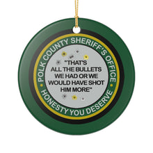 Load image into Gallery viewer, Quote Version 1  Polk County Sheriff's Office Sheriff Grady Judd Quotes 3" Ceramic Christmas Ornament Made In The USA Ships From The USA