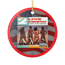 Load image into Gallery viewer, 2 Live Crew Nasty As They Wanna Be 3" Ceramic Christmas Ornament Made In The USA Ships From The USA