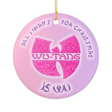 Load image into Gallery viewer, Wu-Tang All I Want For Christmas Is WU 3" Ceramic Christmas Ornament Made In The USA Ships From The USA