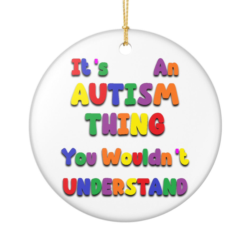 It's An Autism Thing You Wouldn't Understand 3