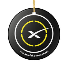 Load image into Gallery viewer, SpaceX Just Read The Instructions  3&quot; Ceramic Christmas Ornament Made In The USA Ships From The USA