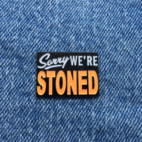 Funny Sorry We Are Stoned 420 Leaf Flower Bud Lapel Pin Ships Free In The USA USA P-287