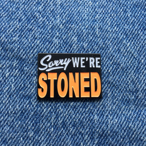 Funny Sorry We Are Stoned 420 Leaf Flower Bud Lapel Pin Ships Free In The USA USA P-287
