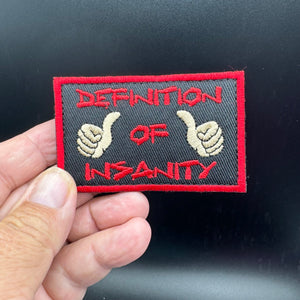 Funny Definition of Insanity Embroidered Hook and Loop Iron On Tactical Morale Patch Ships Free in The USA PAT-893 894