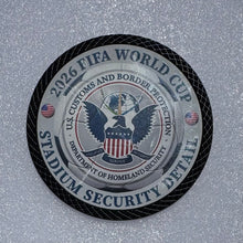 Load image into Gallery viewer, CBP FIFA World Cup 2026 Stadium Security Detail Challenge Coin Customs Border Protection