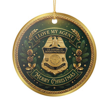 Load image into Gallery viewer, I Love My Agent Border Patrol BPA Christmas Holiday Ornament Sublimated Ceramic