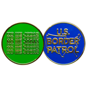 Border Patrol Agent NO ME JODAS challenge coin thin green line CBP Honor First GL15-002