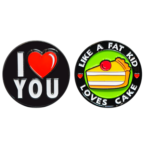 I Love You like a Fat Kid Loves Cake Challenge Coin Birthday Anniversary Valentines Day Present Gift EL2-011