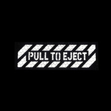 Load image into Gallery viewer, Pull To Eject IR Reflective Hook And Loop Tactical Morale Patch Ship Free In The USA PAT-791