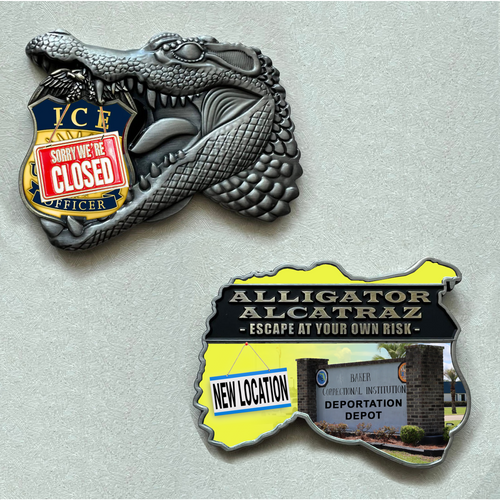 ICE Alligator Alcatraz Sorry We Are Closed Challenge Coin N-007