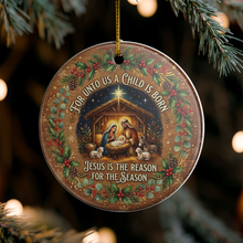 Load image into Gallery viewer, Nativity Christian For Unto Us A Child I Born Christmas Holiday Ornament Sublimated Ceramic