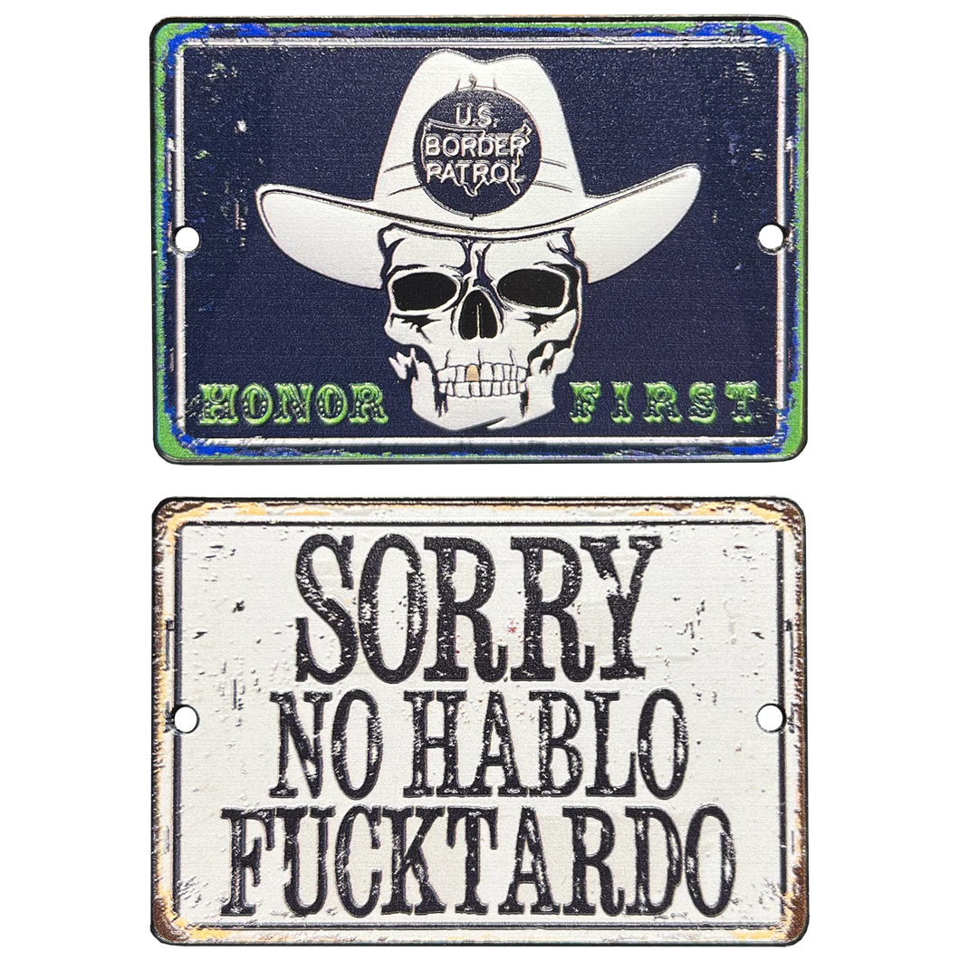 Border Patrol Agent Honor First Sorry No Hablo Fucktardo Challenge Coin LL-002