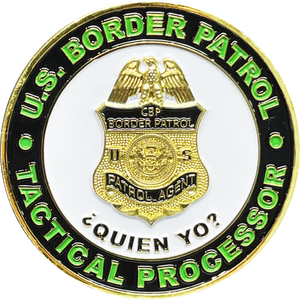 Border Patrol Agent Tactical Processor CBP BPA Biden Challenge Coin Quien YO BL16-006 - www.ChallengeCoinCreations.com