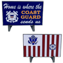 Load image into Gallery viewer, Home is where the COAST GUARD SENDS US challenge coin sign Coastie Flag DL5-16 - www.ChallengeCoinCreations.com