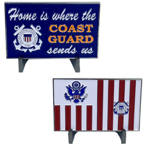 Home is where the COAST GUARD SENDS US challenge coin sign Coastie Flag DL5-16 - www.ChallengeCoinCreations.com