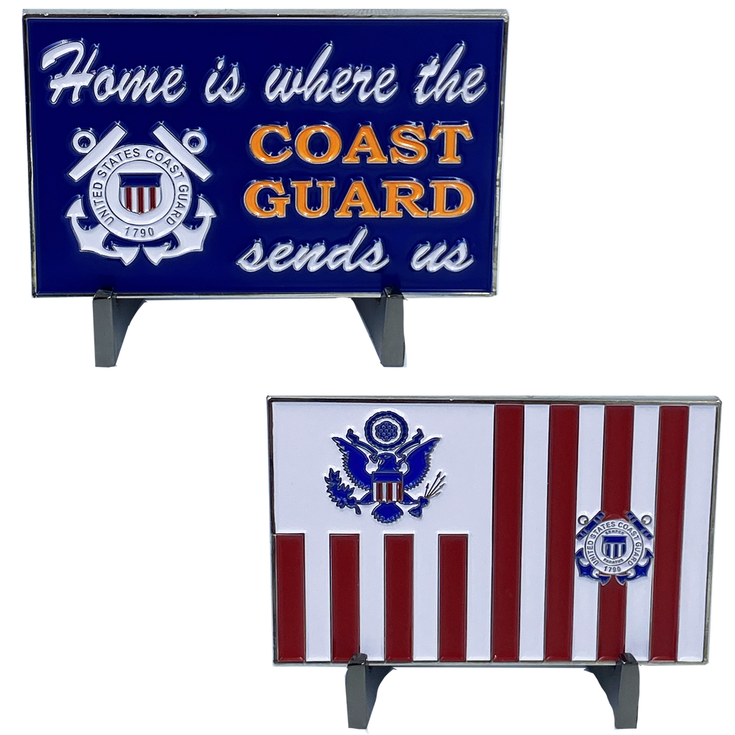 Home is where the COAST GUARD SENDS US challenge coin sign Coastie Flag DL5-16 - www.ChallengeCoinCreations.com