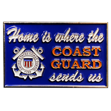 Load image into Gallery viewer, Home is where the COAST GUARD SENDS US pin sign Coastie Flag  DL4-16 - www.ChallengeCoinCreations.com