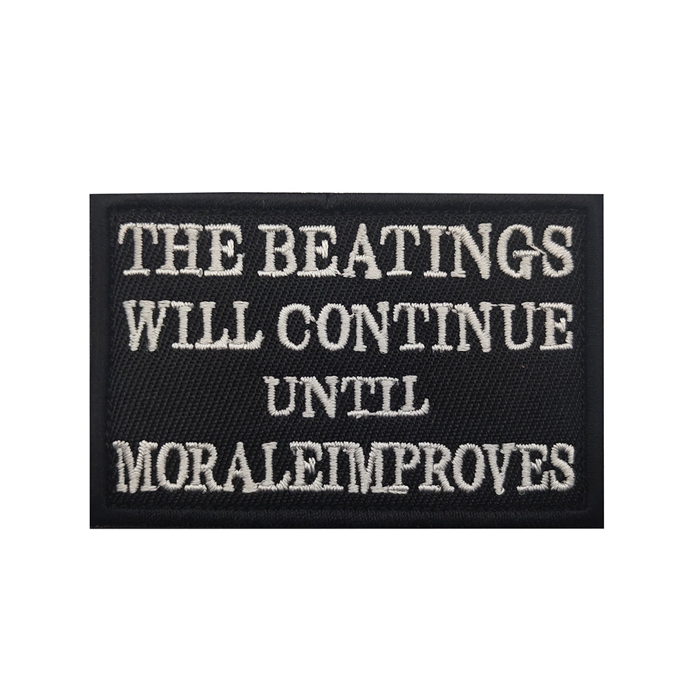 The Beatings Will Continue Until Morale Improves Embroidered Hook and Loop Morale Patch FREE USA SHIPPING SHIPS FROM USA PAT-553