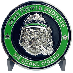 Thin Green Line Cigar Gorilla Challenge Coin Border Patrol Deputy Sheriff Marines Army Tap Dat Ash SOME PEOPLE MEDITATE WE SMOKE CIGARS DL8-04 - www.ChallengeCoinCreations.com