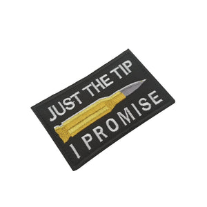 2A Just The Tip I Promise Hook and Loop Morale Patch Army Navy USMC Air Force LEO PAT-31/32 (E)