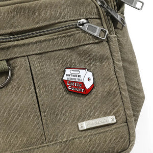 A Little Cooler Parody Funny Enamel Pin FREE USA Shipping P-170B