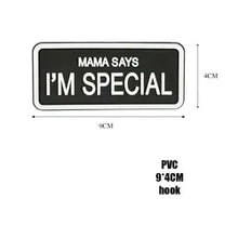 Load image into Gallery viewer, Funny Mama Says I Am Special Tactical Embroidered Hook and Loop Morale Patch FREE USA SHIPPING SHIPS FREE FROM USA V-00023 PAT-359/373 (E)
