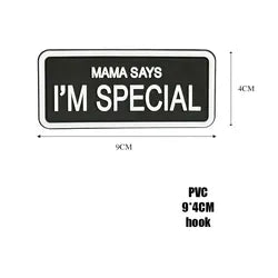 Funny Mama Says I Am Special Tactical Embroidered Hook and Loop Morale Patch FREE USA SHIPPING SHIPS FREE FROM USA V-00023 PAT-359/373 (E)