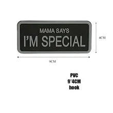 Load image into Gallery viewer, Funny Mama Says I Am Special Tactical Embroidered Hook and Loop Morale Patch FREE USA SHIPPING SHIPS FREE FROM USA V-00023 PAT-359/373 (E)