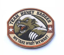 Load image into Gallery viewer, Funny Team Honey Badger We Take What We Want Embroidered  Hook and Loop Morale Patch Army Navy USMC Air Force LEO FREE USA SHIPPING SHIPS FROM USA PAT-347/A  (E)