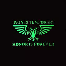 Load image into Gallery viewer, Glow In Dark Pain Is Temporary Pride Is Forever Ranger Tactical Patch Army Marines Morale Hook and Loop FREE USA SHIPPING  SHIPS FROM USA PAT-139
