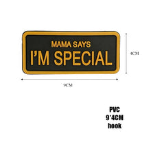Load image into Gallery viewer, Funny Mama Says I Am Special Tactical Embroidered Hook and Loop Morale Patch FREE USA SHIPPING SHIPS FREE FROM USA V-00023 PAT-359/373 (E)