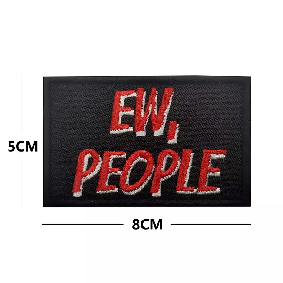Funny Ew, People Embroidered Hook and Loop Tactical Morale Patch FREE USA SHIPPING SHIPS FROM USA PAT-310