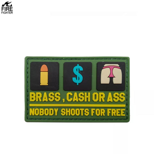 Brass Cash Ass Nobdy Shoots For Free PVC Hook and Loop Morale Patch Army Navy USMC Air Force LEO  PAT-47