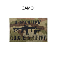 Load image into Gallery viewer, I Study Triggernometry Hook and Loop Morale Patch Army Navy USMC Air Force LEO PAT-24/25/26 (E)