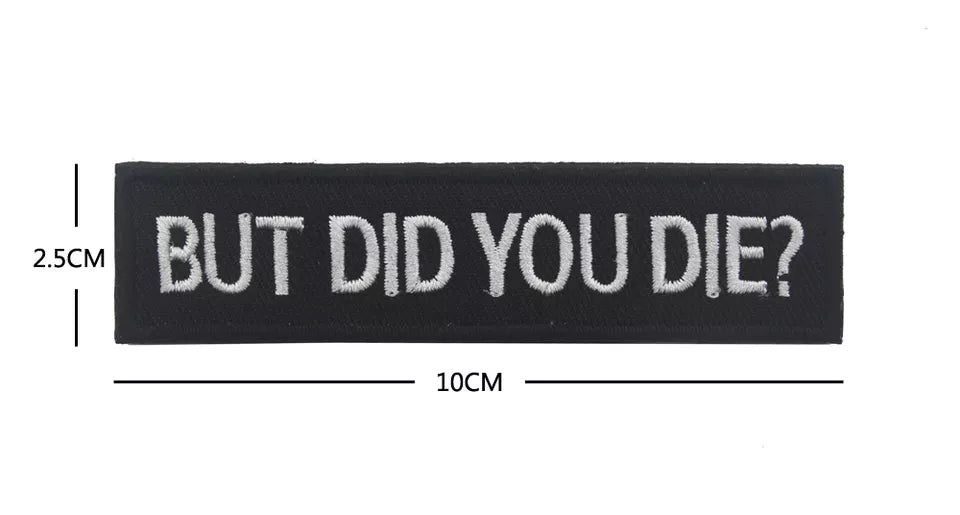 Funny But Did You Die? Tactical Patch Army Marines Morale Hook and Loop FREE USA SHIPPING  SHIPS FROM USA PAT-188