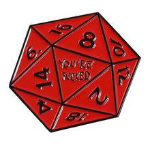 Load image into Gallery viewer, Dungeons and Dragons Inspired D20 20 Sided Dice Your&#39;re F*cked Pin DD2 - www.ChallengeCoinCreations.com