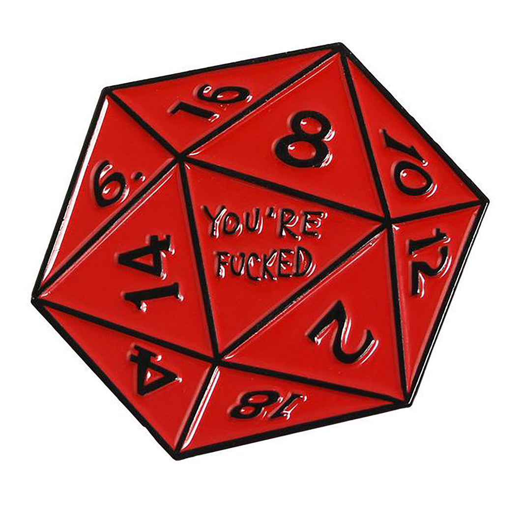 Dungeons and Dragons Inspired D20 20 Sided Dice Your're F*cked Pin DD2 - www.ChallengeCoinCreations.com