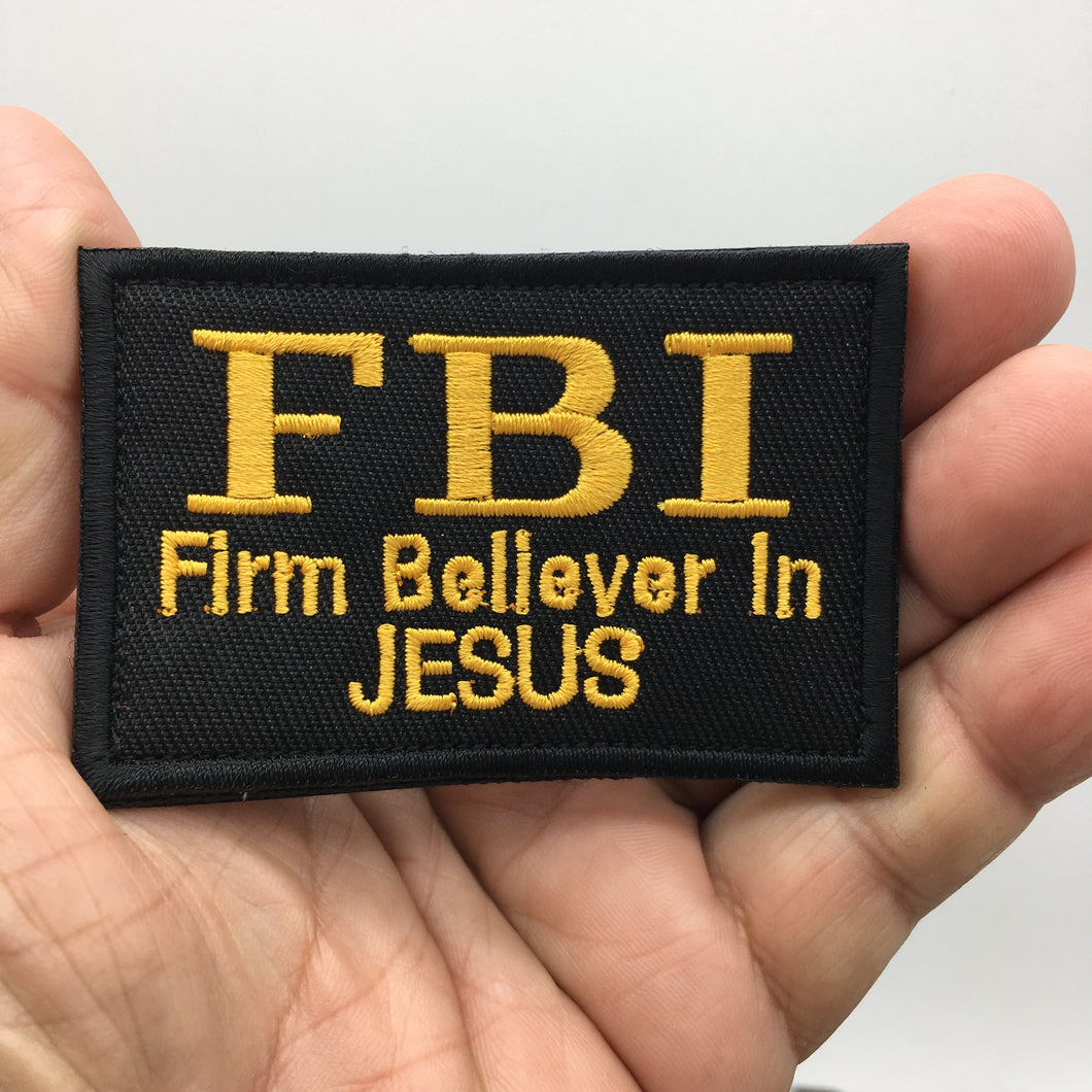 Funny FBI Firm Believer In Jesus Christian Hook and Loop Morale Patch FREE USA SHIPPING SHIPS FROM USA PAT-559
