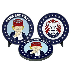 President Donald J. Trump MAGA 45 Do You Miss Me Yet? Challenge coin BL13-002 - www.ChallengeCoinCreations.com